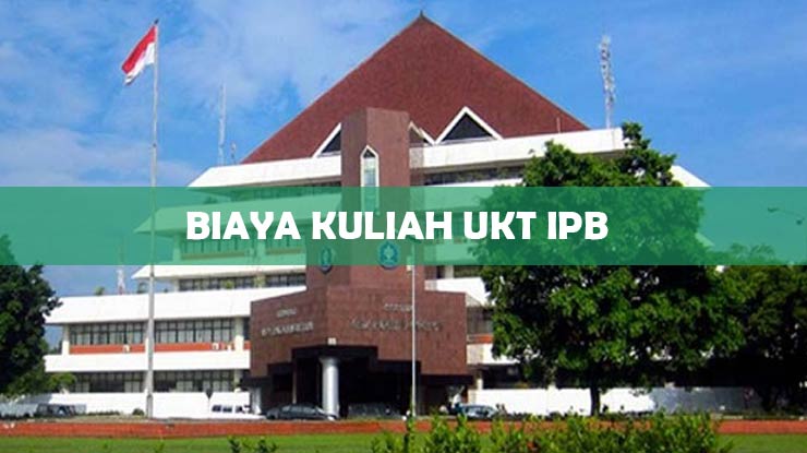 Biaya Kuliah UKT IPB S1