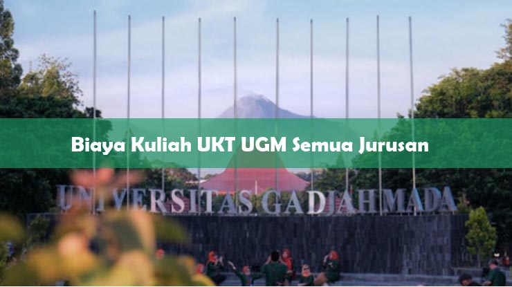 Biaya Kuliah UKT UGM Semua Jurusan