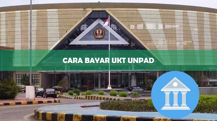 Cara Bayar UKT Unpad Terbaru
