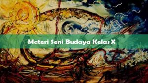 Materi Seni Budaya Kelas X