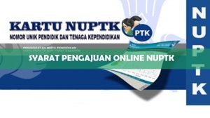 Syarat Pengajuan Online NUPTK