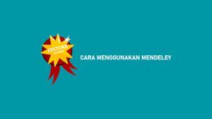 Cara Menggunakan Mendeley