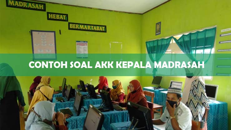 Contoh Soal AKK Kepala Madrasah