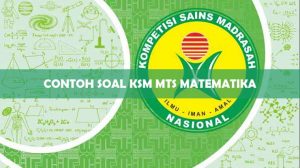 Contoh Soal KSM MTs Matematika