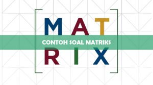Contoh Soal Matriks