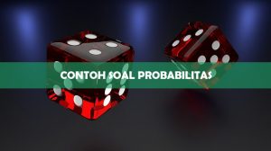 Contoh Soal Probabilitas
