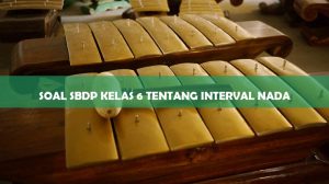 Soal SBDP Kelas 6 Tentang Inverval Nada
