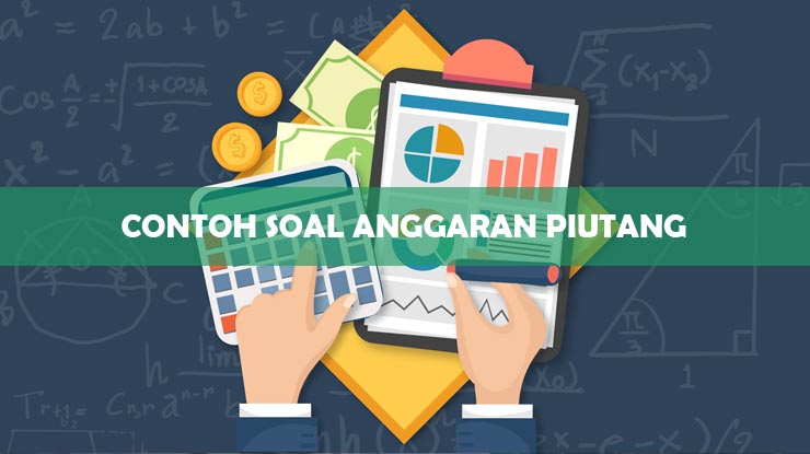 Contoh Soal Anggaran Piutang