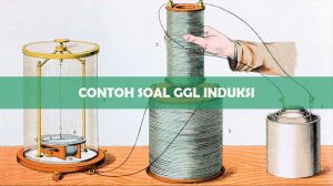 Contoh Soal GGL Induksi