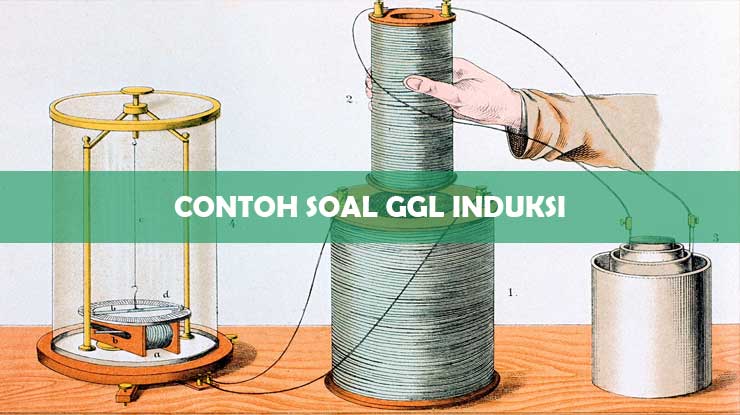 Contoh Soal GGL Induksi
