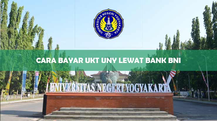 Cara Bayar UKT UNY Lewat Bank BNI