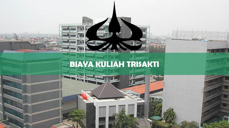 biaya kuliah trisakti