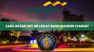 cara bayar ukt ub lewat bank mandiri syariah