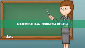 materi bahasa indonesia kelas 6