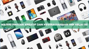 materi produk kreatif dan kewirausahaan smk kelas xii
