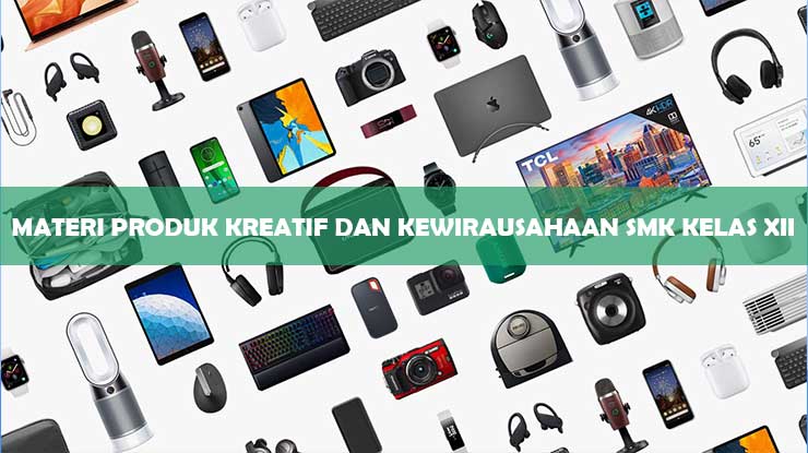 materi produk kreatif dan kewirausahaan smk kelas xii