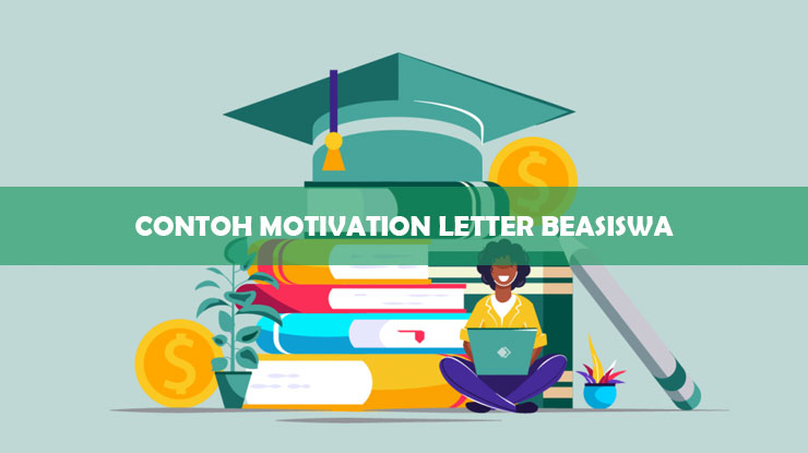 Contoh Motivation Letter Beasiswa