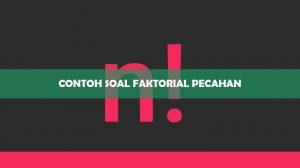 Contoh Soal Faktorial Pecahan