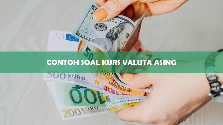 Contoh Soal Kurs Valuta Asing