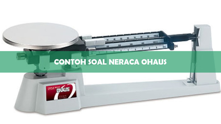 Contoh Soal Neraca Ohaus
