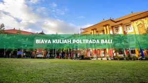 Biaya Kuliah Poltrada Bali