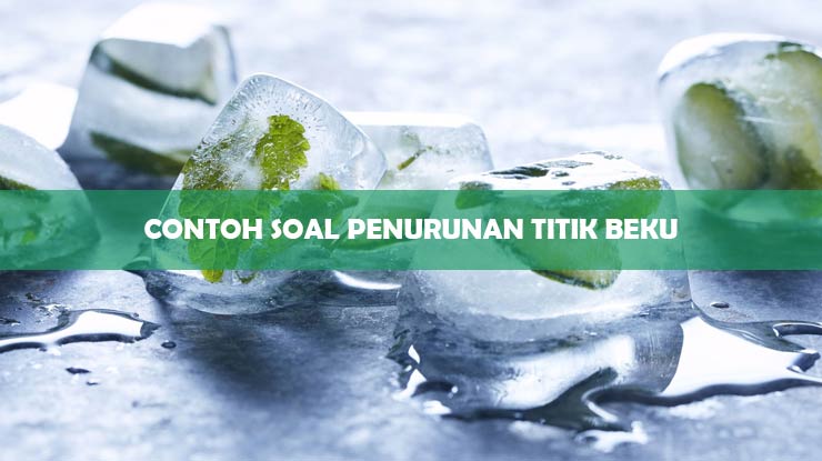 Contoh Soal Penurunan Titik Beku