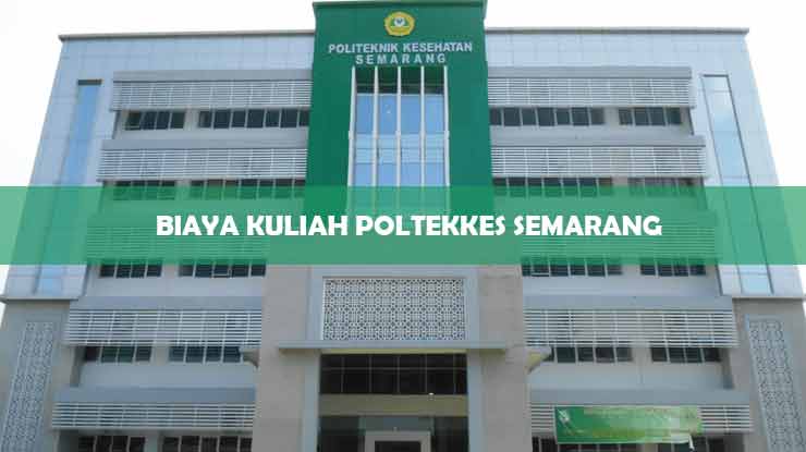 Biaya Kuliah Poltekkes Semarang