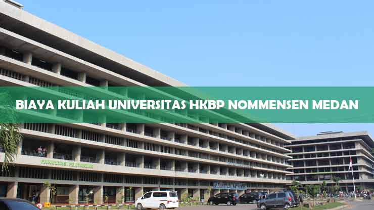 Biaya Kuliah Universitas HKBP Nommensen Medan