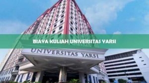 Biaya Kuliah Universitas Yarsi