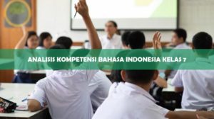 Analisis Kompetensi Bahasa Indonesia Kelas 7