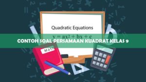 Contoh Soal Persamaan Kuadrat Kelas 9