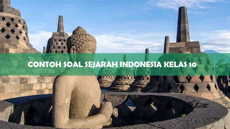 Contoh Soal Sejarah Indonesia Kelas 10