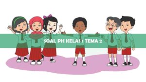 Soal PH Kelas 1 Tema 2