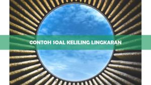 Contoh Soal Keliling Lingkaran