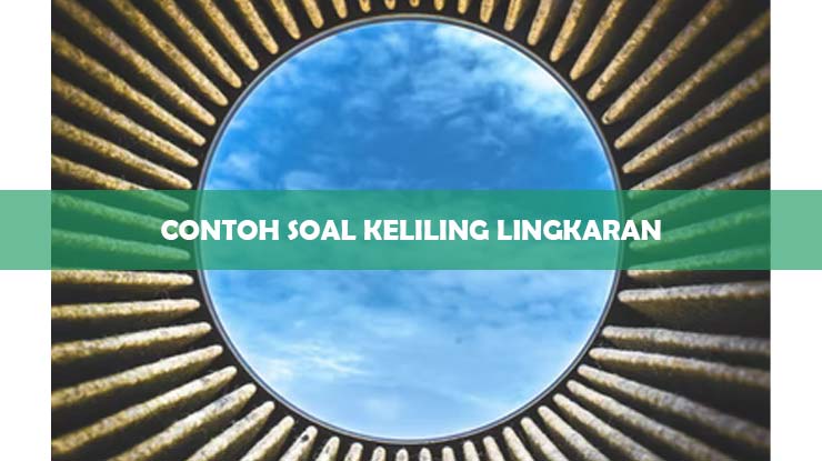 Contoh Soal Keliling Lingkaran