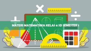Materi Matematika Kelas 6 SD Semester 1