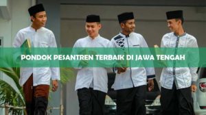 Pondok Pesantren Terbaik di Jawa Tengah