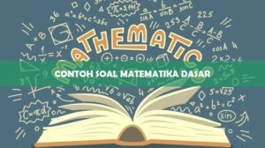Contoh Soal Matematika Dasar