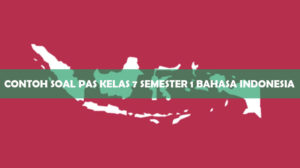 Contoh Soal PAS Kelas 7 Semester 1 Bahasa Indonesia