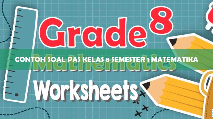 Contoh Soal PAS Kelas 8 Semester 1 Matematika