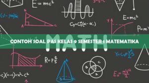 Contoh Soal PAS Kelas 9 Semester 1 Matematika