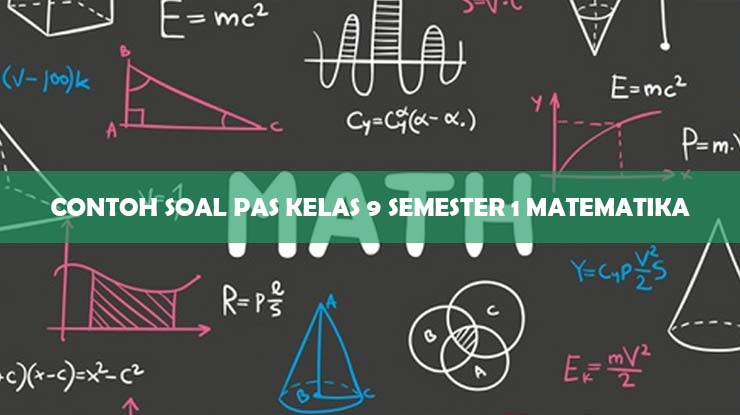 Contoh Soal PAS Kelas 9 Semester 1 Matematika