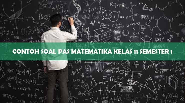 Contoh Soal PAS Matematika Kelas 11 Semester 1