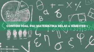 Contoh Soal PAS Matematika Kelas 6 Semester 1