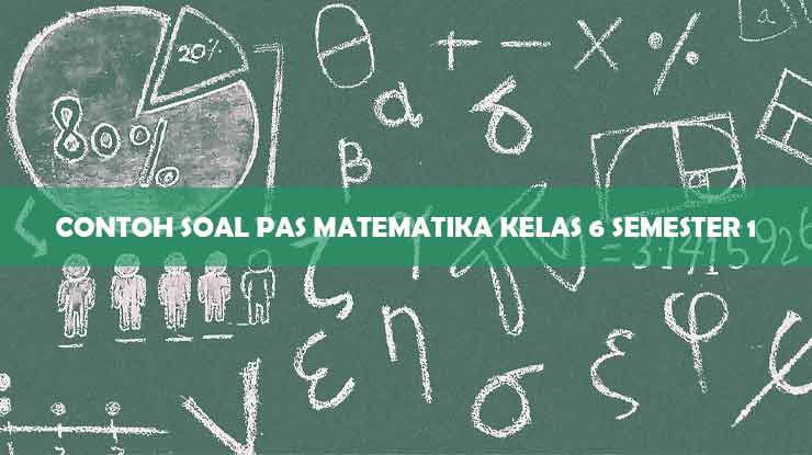 Contoh Soal PAS Matematika Kelas 6 Semester 1