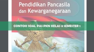 Contoh Soal PAS PKN Kelas 8 Semester 1