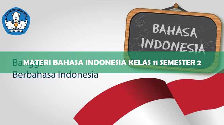Materi Bahasa Indonesia Kelas 11 Semester 2