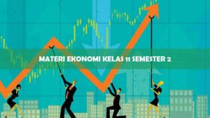 Materi Ekonomi Kelas 11 Semester 2