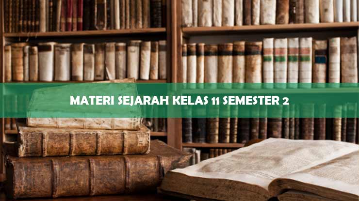 Materi Sejarah Kelas 11 Semester 2