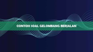 Contoh Soal Gelombang Berjalan